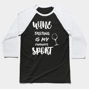 Wine tasting is my favorite sport funny Baseball T-Shirt